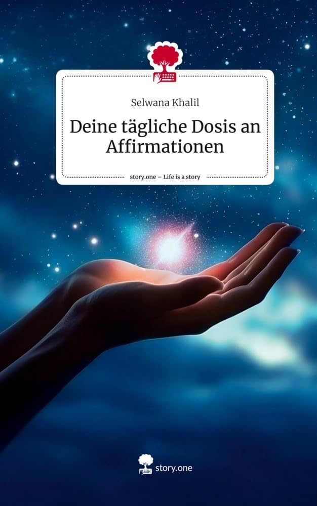 Deine tägliche Dosis an Affirmationen. Life is a Story - story.one Religion & Esotericism