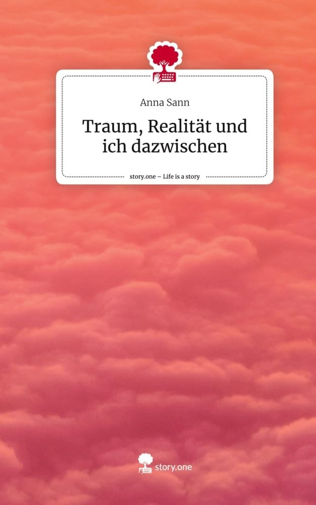 Traum, Realität und ich dazwischen. Life is a Story - story.one Contemporary literature