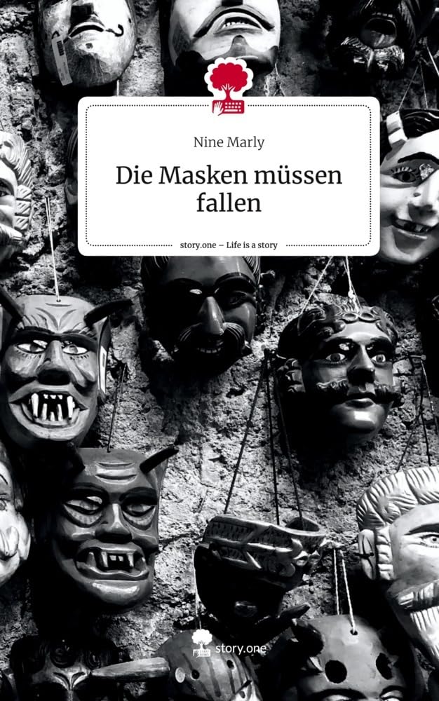 Die Masken müssen fallen. Life is a Story - story.one Psychology