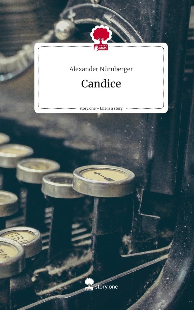 Candice. Life is a Story - story.one Contemporary literature