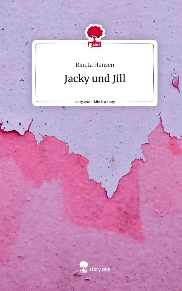 Jacky und Jill. Life is a Story - story.one: DE Contemporary literature