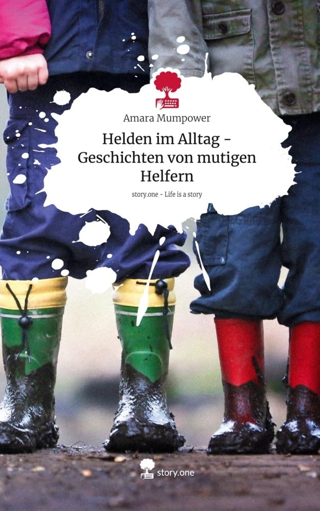 Helden im Alltag - Geschichten von mutigen Helfern. Life is a Story - story.one Contemporary literature