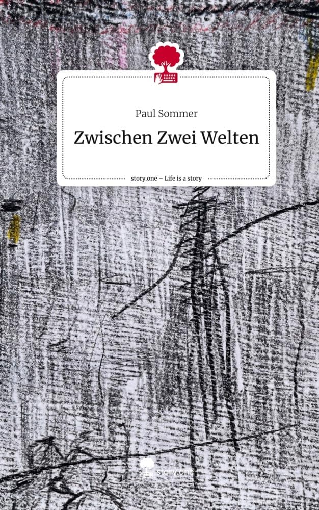 Zwischen Zwei Welten. Life is a Story - story.one: DE Contemporary literature