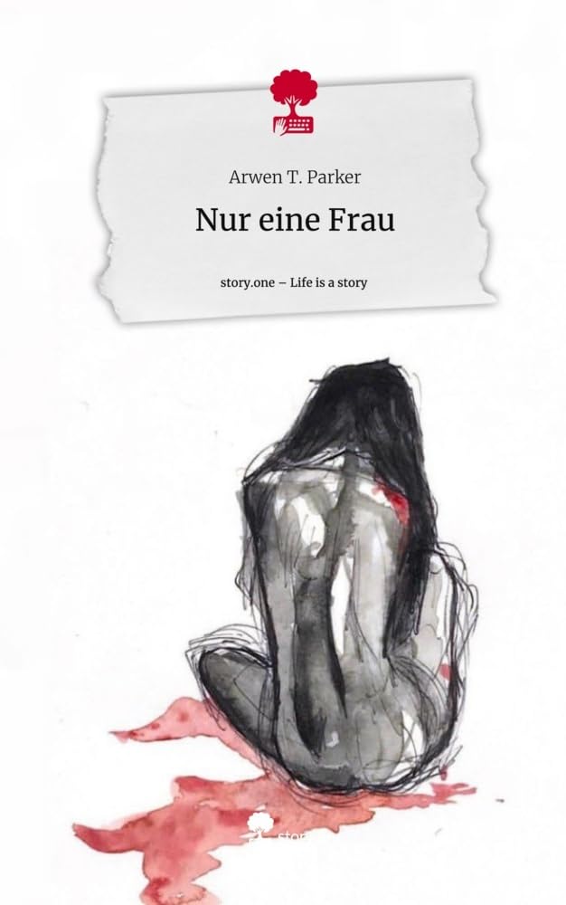 Nur eine Frau. Life is a Story - story.one: DE Contemporary literature