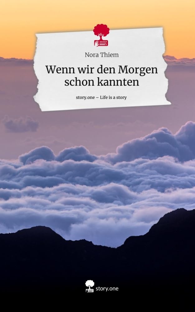 Wenn wir den Morgen schon kannten. Life is a Story - story.one Contemporary literature