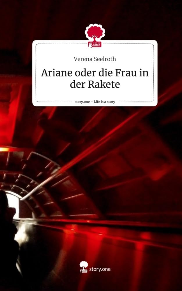 Ariane oder die Frau in der Rakete. Life is a Story - story.one Contemporary literature