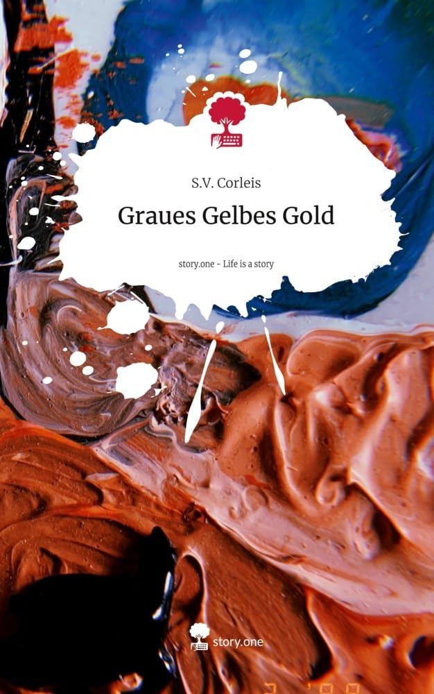 Graues Gelbes Gold. Life is a Story - story.one: DE Contemporary literature