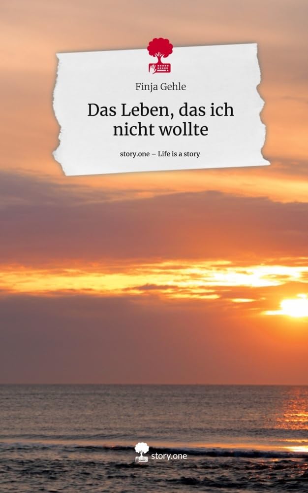Das Leben, das ich nicht wollte. Life is a Story - story.one: DE Contemporary literature