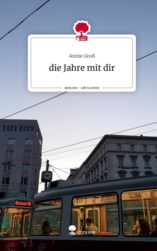die Jahre mit dir. Life is a Story - story.one: DE Contemporary literature