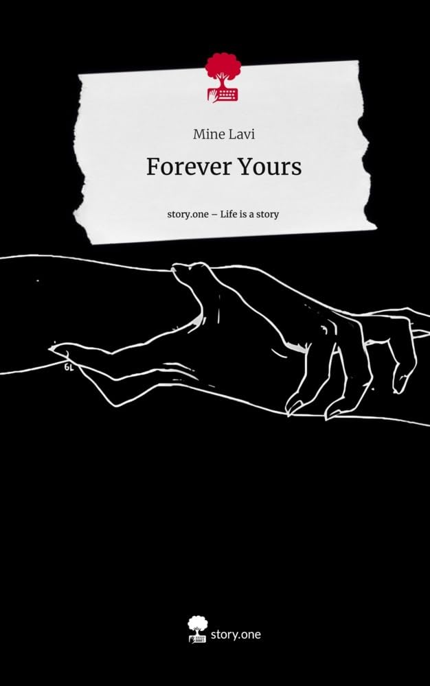 Forever Yours. Life is a Story - story.one: DE Contemporary literature