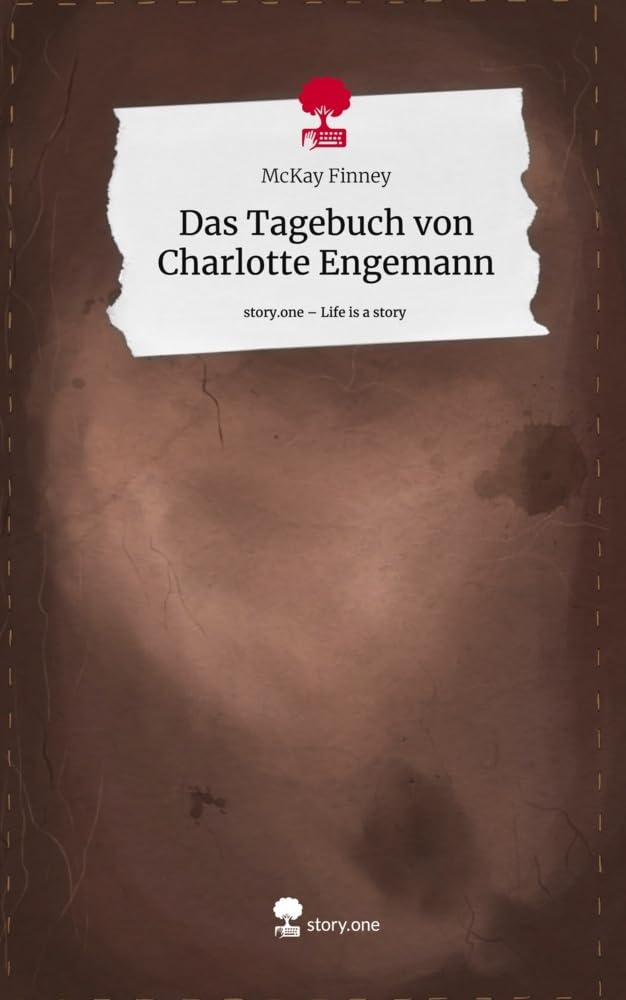 Das Tagebuch von Charlotte Engemann. Life is a Story - story.one: DE Contemporary literature