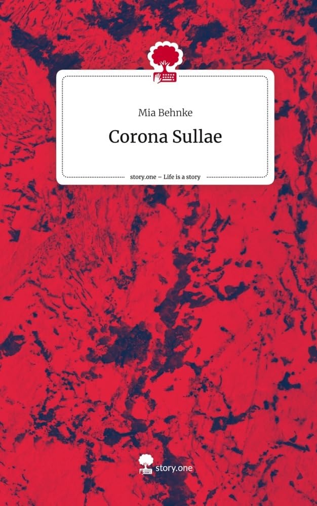 Corona Sullae. Life is a Story - story.one: DE Contemporary literature