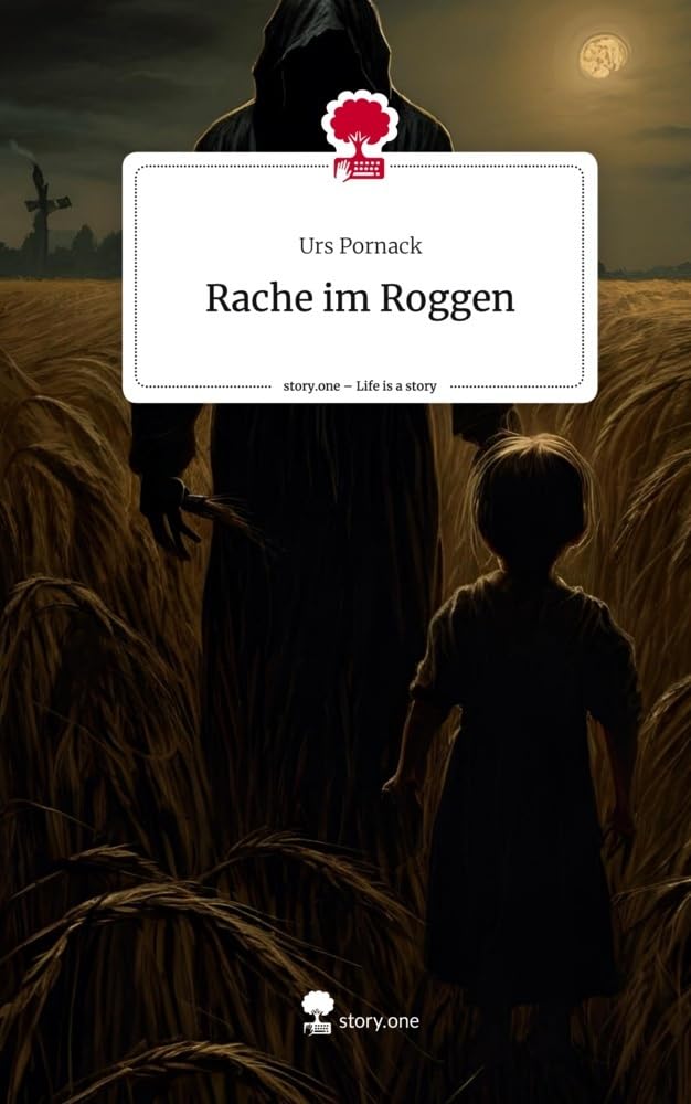 Rache im Roggen. Life is a Story - story.one: DE Contemporary literature