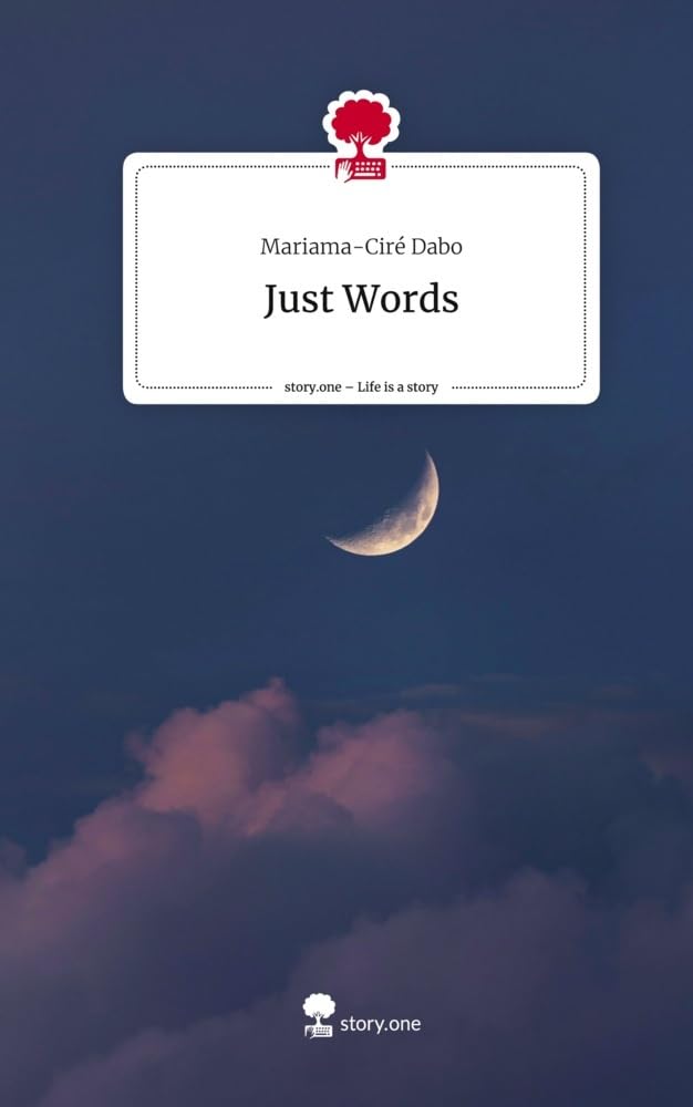 Just Words. Life is a Story - story.one: DE Contemporary literature