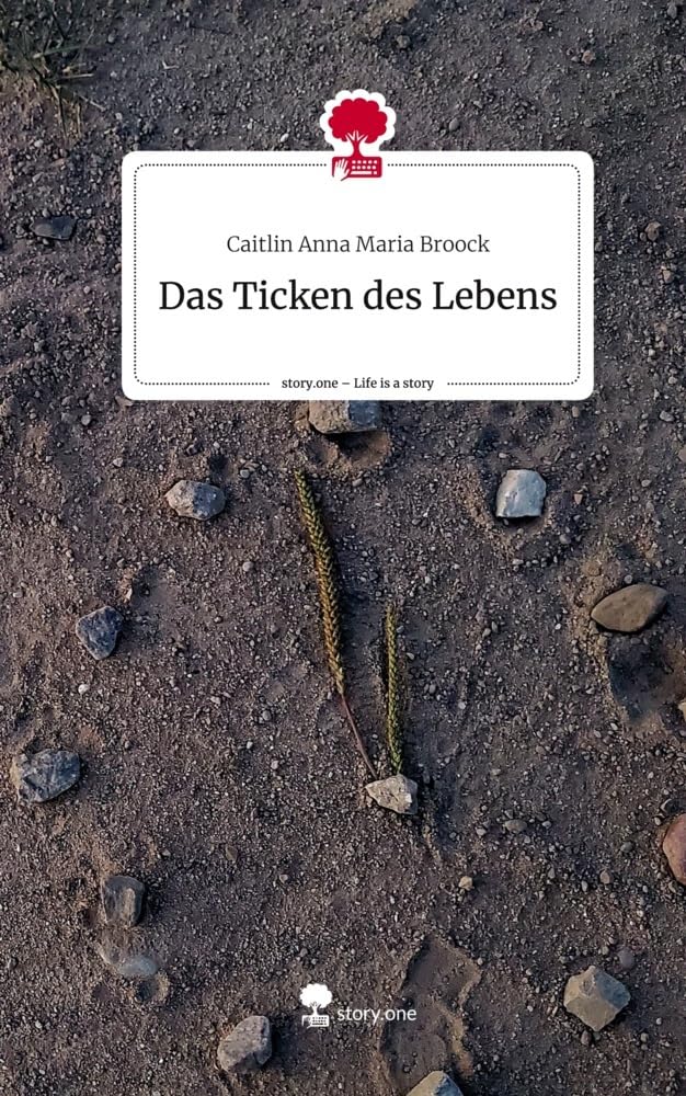 Das Ticken des Lebens. Life is a Story - story.one Contemporary literature