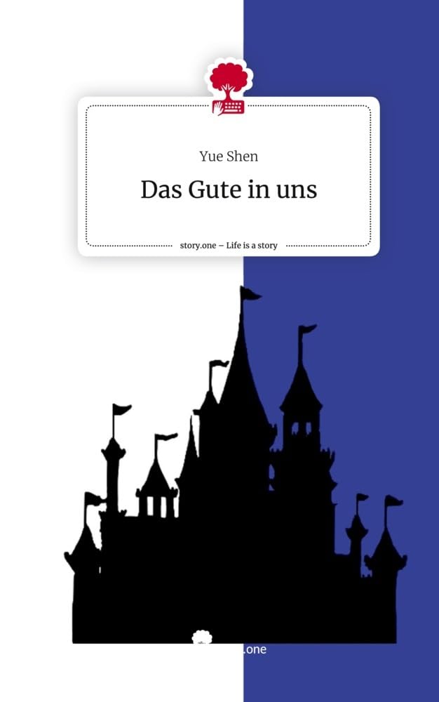 Das Gute in uns. Life is a Story - story.one: DE Contemporary literature