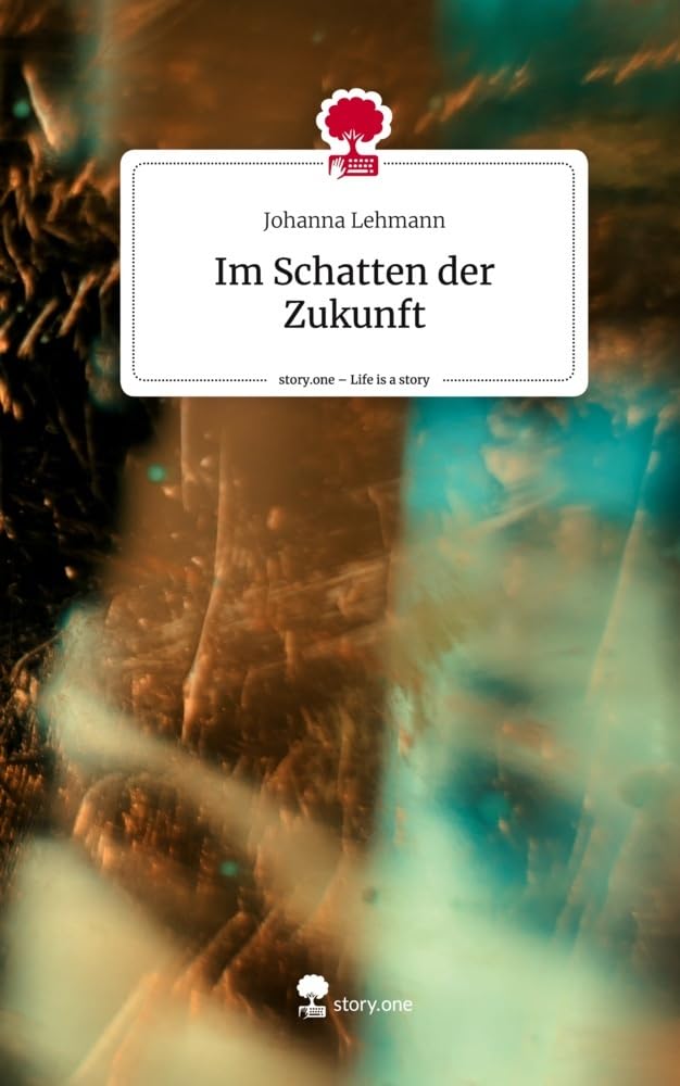 Im Schatten der Zukunft. Life is a Story - story.one Contemporary literature