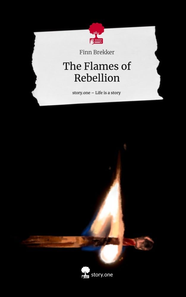 The Flames of Rebellion. Life is a Story - story.one Contemporary literature Books