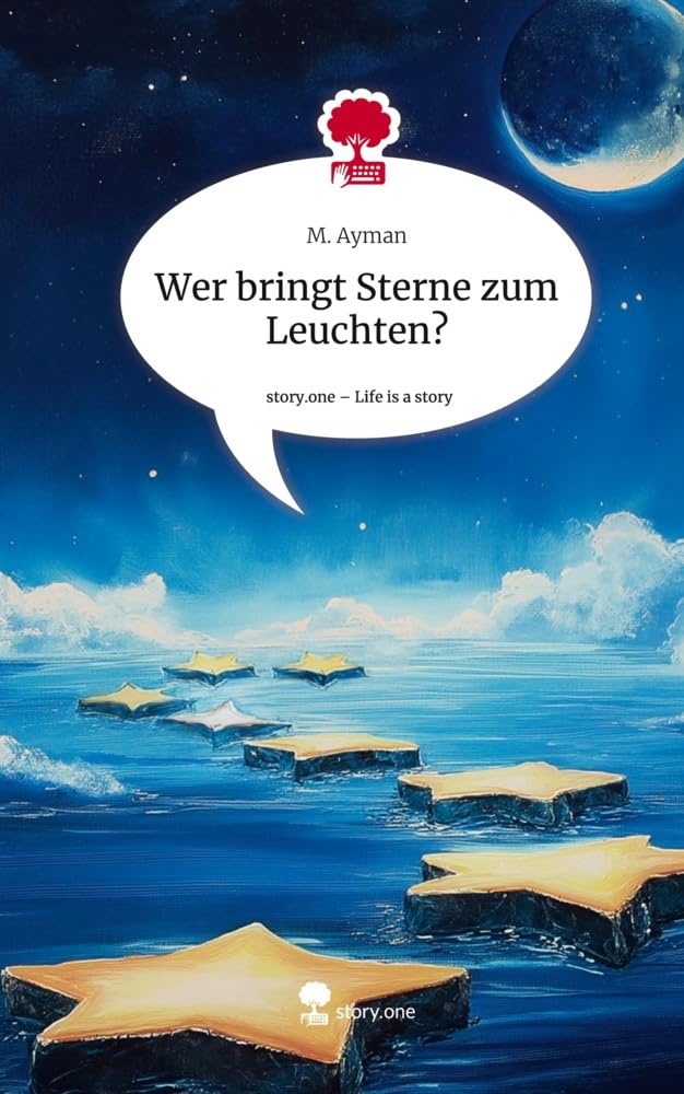 Wer bringt Sterne zum Leuchten?. Life is a Story - story.one Contemporary literature