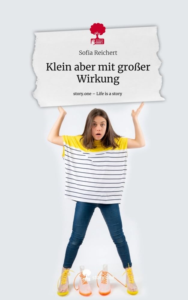 Klein aber mit großer Wirkung. Life is a Story - story.one Contemporary literature