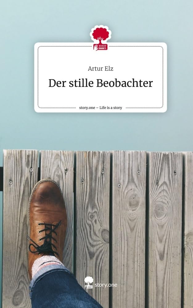 Der stille Beobachter. Life is a Story - story.one Contemporary literature