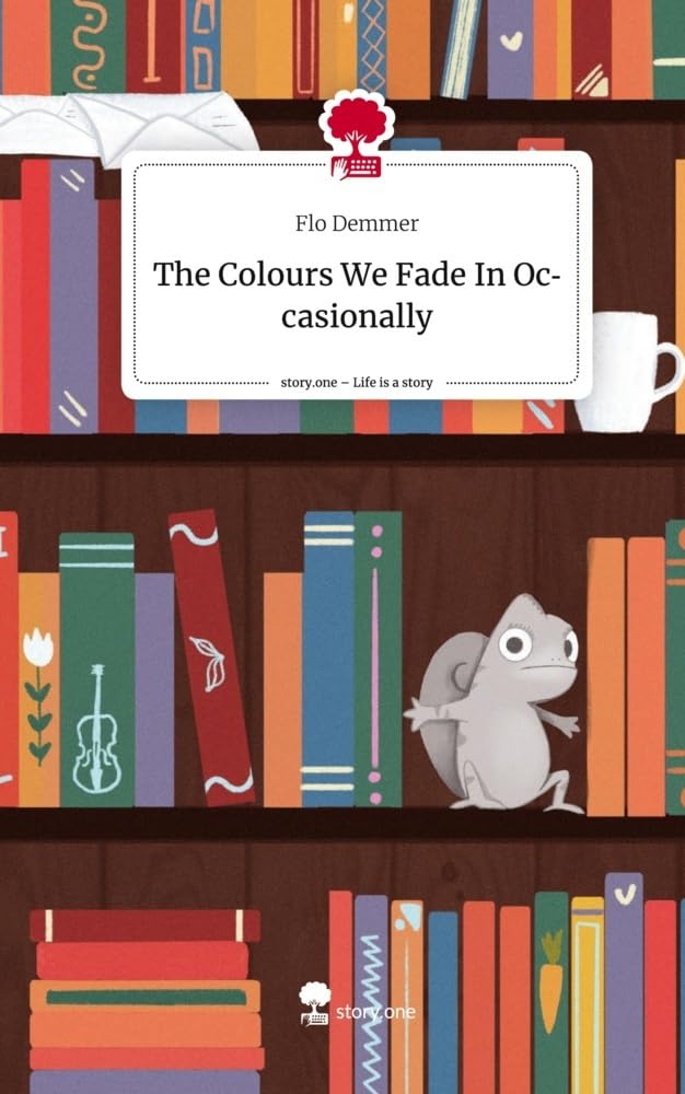 The Colours We Fade In Occasionally. Life is a Story - story.one Contemporary literature