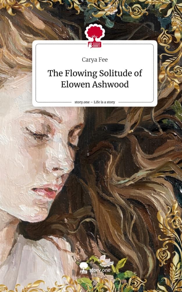 The Flowing Solitude of Elowen Ashwood. Life is a Story - story.one Contemporary literature