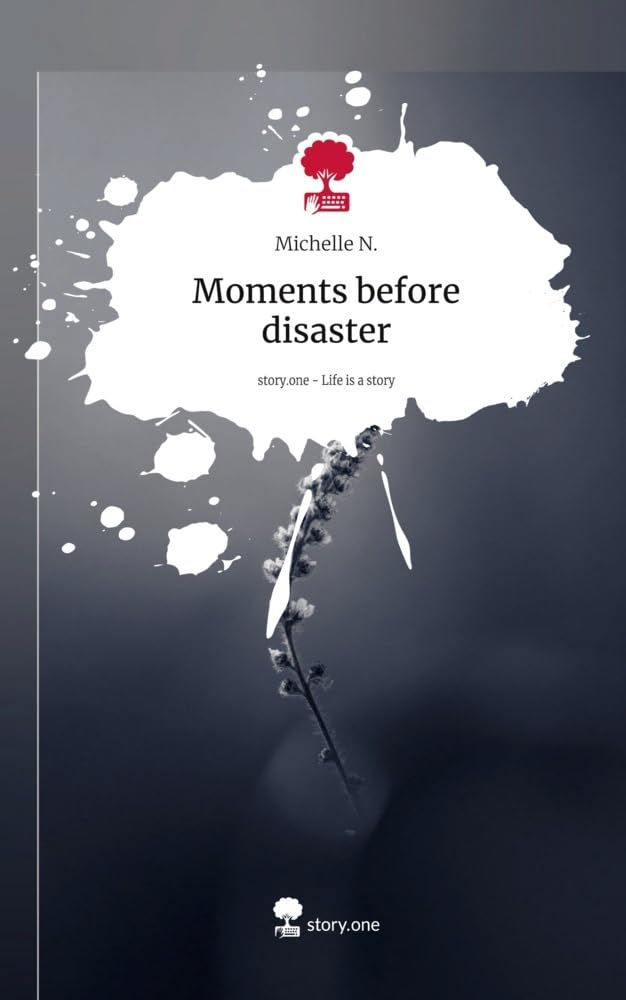 Moments before disaster. Life is a Story - story.one: DE Contemporary literature