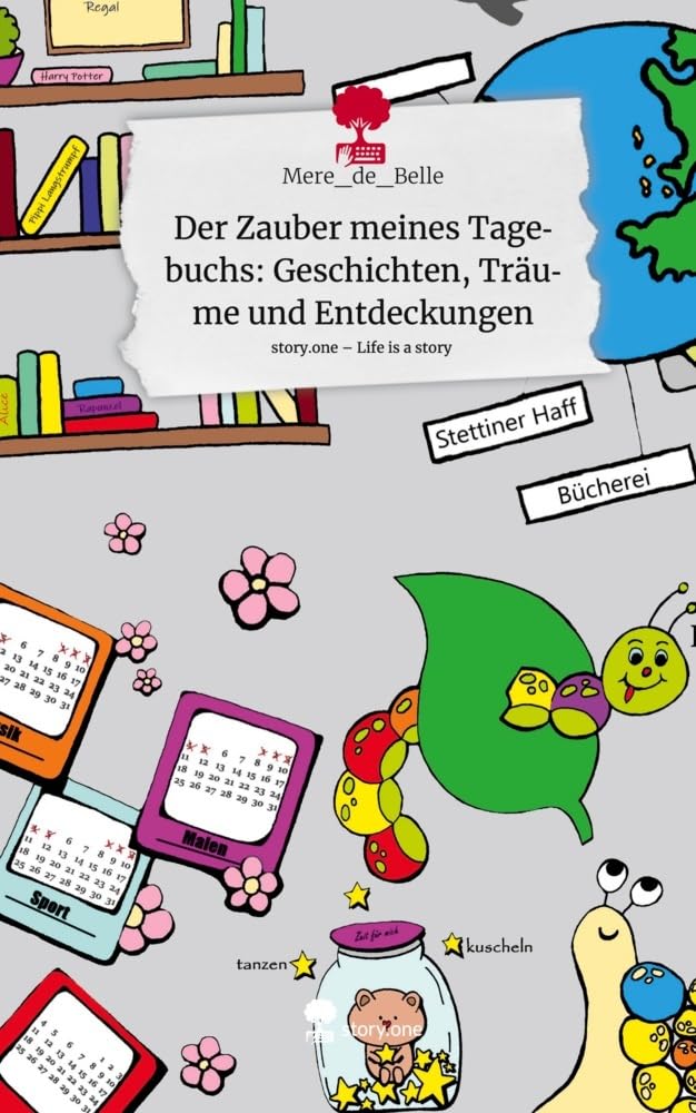 Der Zauber meines Tagebuchs: Geschichten, Träume und Entdeckungen. Life is a Story - story.one Psychology