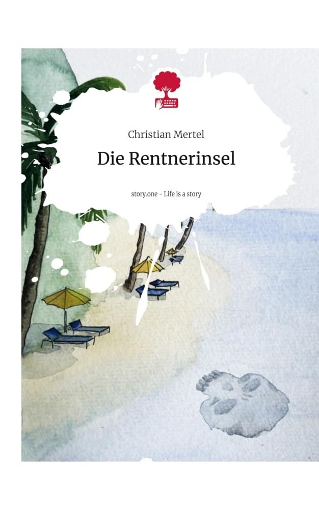 Die Rentnerinsel. Life is a Story - story.one Contemporary literature