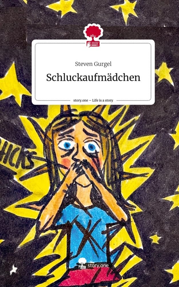 Schluckaufmädchen. Life is a Story - story.one Contemporary literature