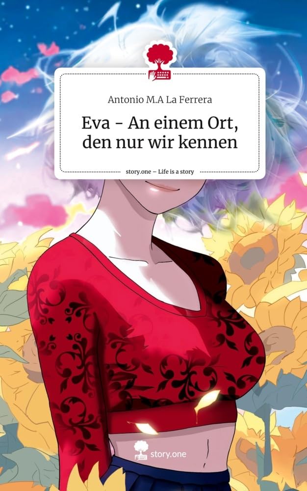 Eva - An einem Ort, den nur wir kennen. Life is a Story - story.one Contemporary literature