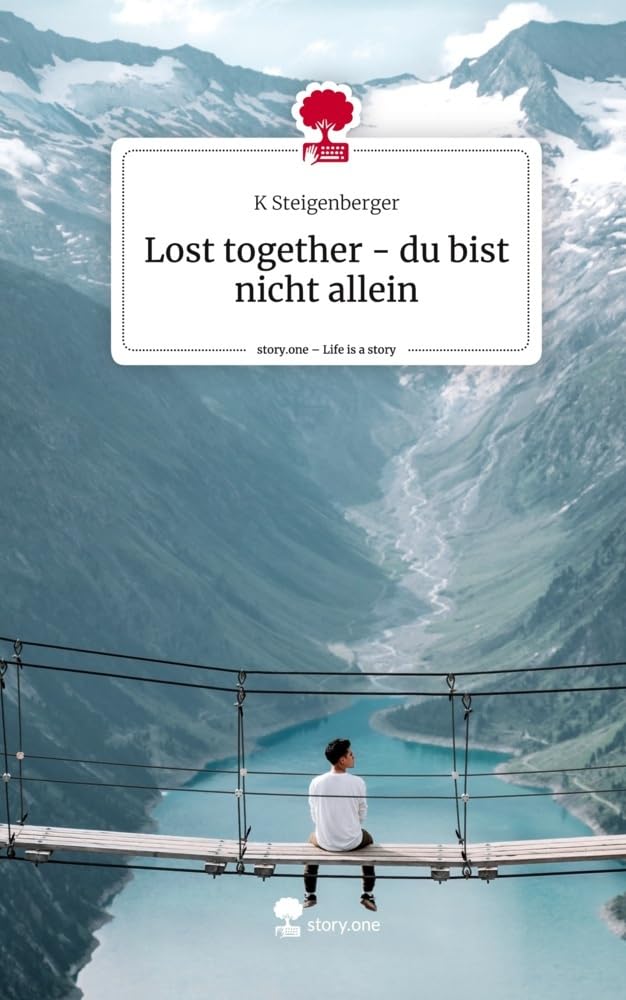 Lost together - du bist nicht allein. Life is a Story - story.one Contemporary literature