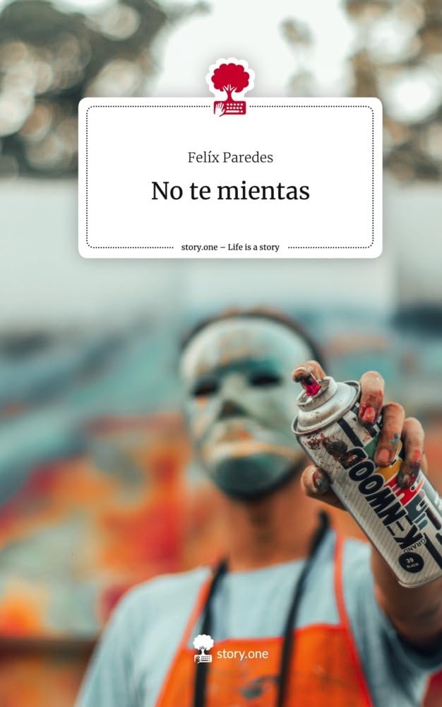 No te mientas. Life is a Story - story.one Contemporary literature