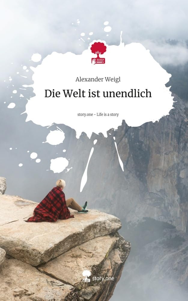 Die Welt ist unendlich. Life is a Story - story.one Contemporary literature