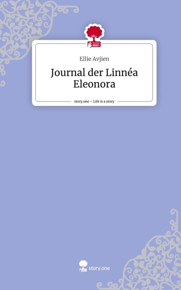 Journal der Linnéa Eleonora. Life is a Story - story.one Contemporary literature