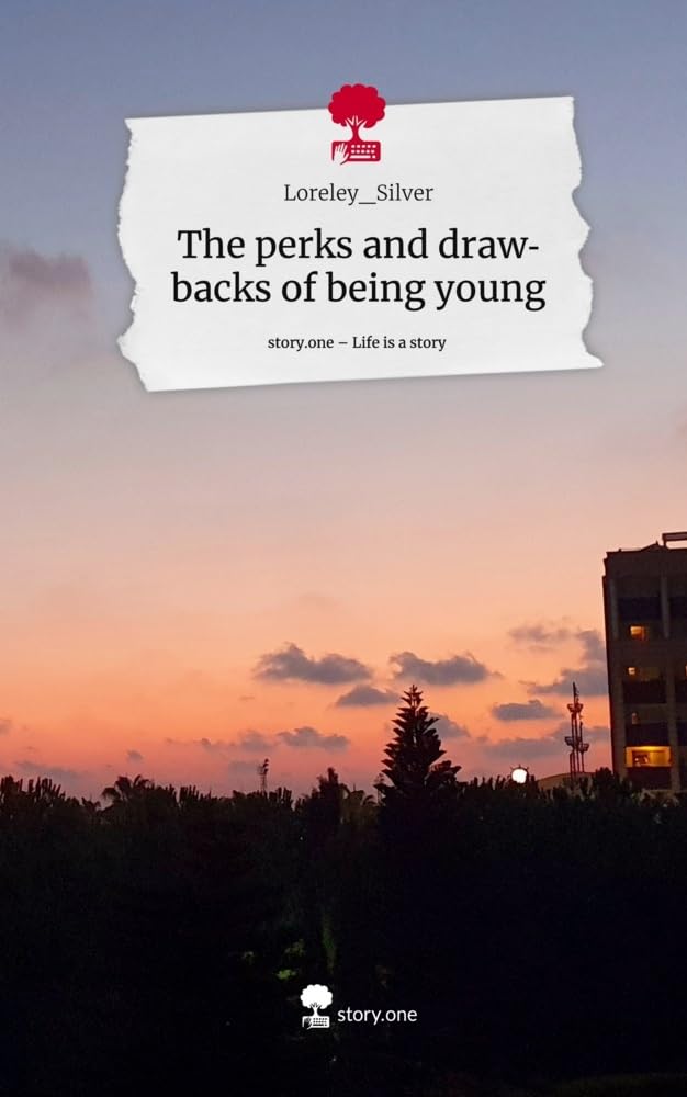The perks and drawbacks of being young. Life is a Story - story.one Contemporary literature