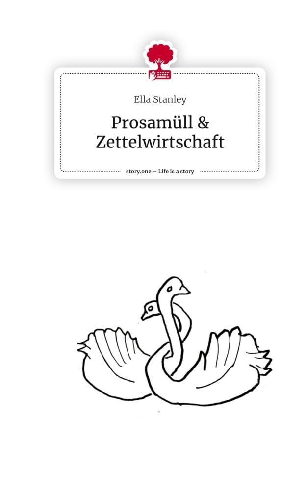 Prosamüll & Zettelwirtschaft. Life is a Story - story.one Contemporary literature