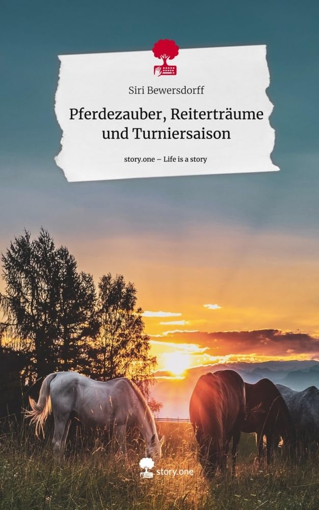 Pferdezauber, Reiterträume und Turniersaison. Life is a Story - story.one Contemporary literature