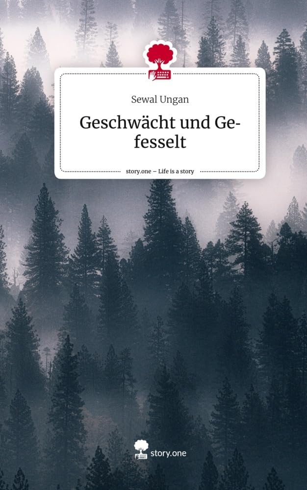 Geschwächt und Gefesselt. Life is a Story - story.one Contemporary literature