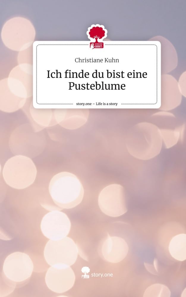 Ich finde du bist eine Pusteblume. Life is a Story - story.one Politics & Society