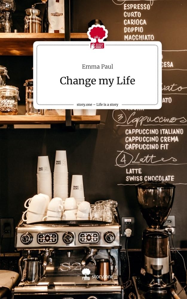 Change my Life. Life is a Story - story.one Contemporary literature