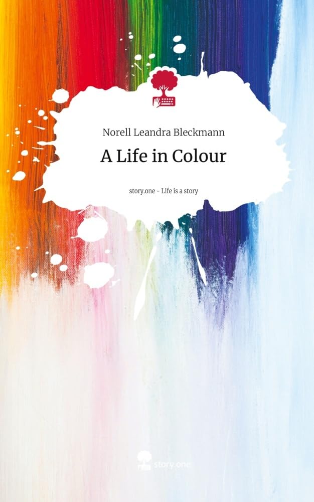 A Life in Colour. Life is a Story - story.one Contemporary literature