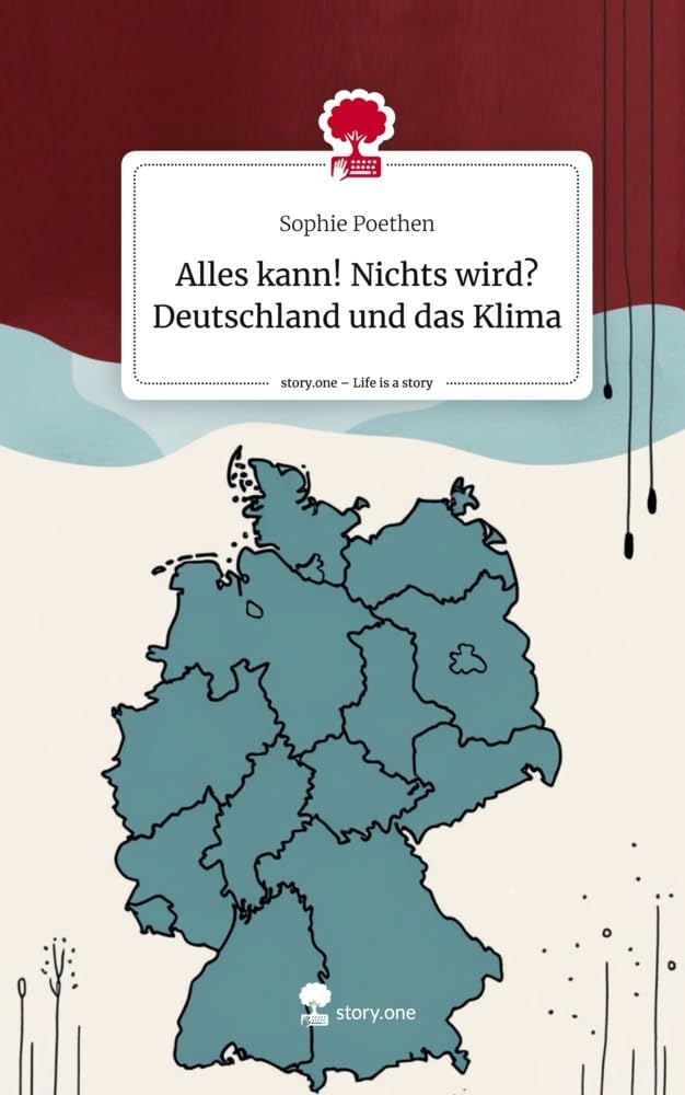 Alles kann! Nichts wird? Deutschland und das Klima. Life is a Story - story.one Politics & Society