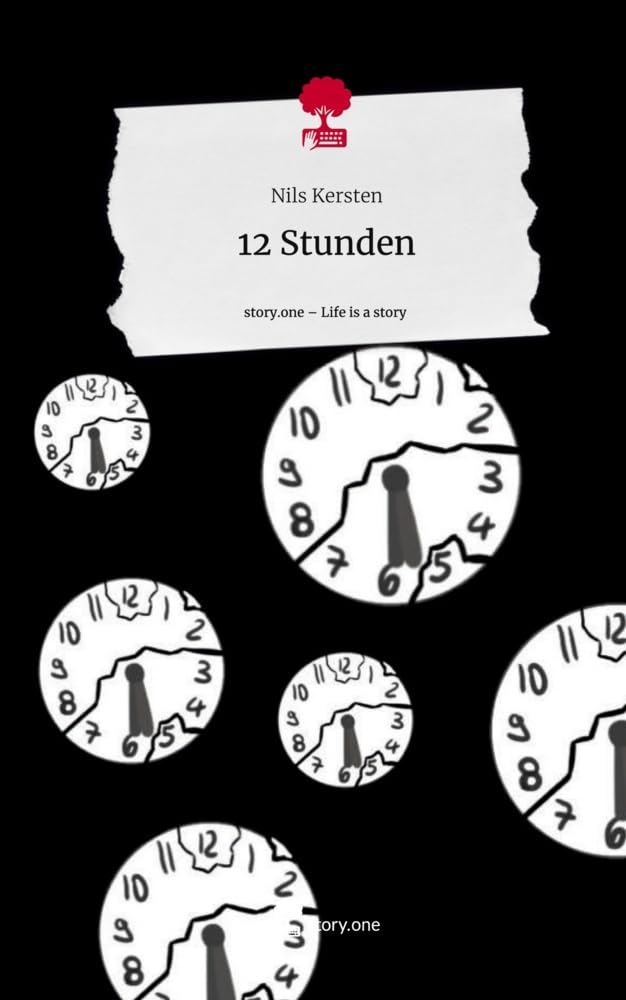 12 Stunden. Life is a Story - story.one Contemporary literature