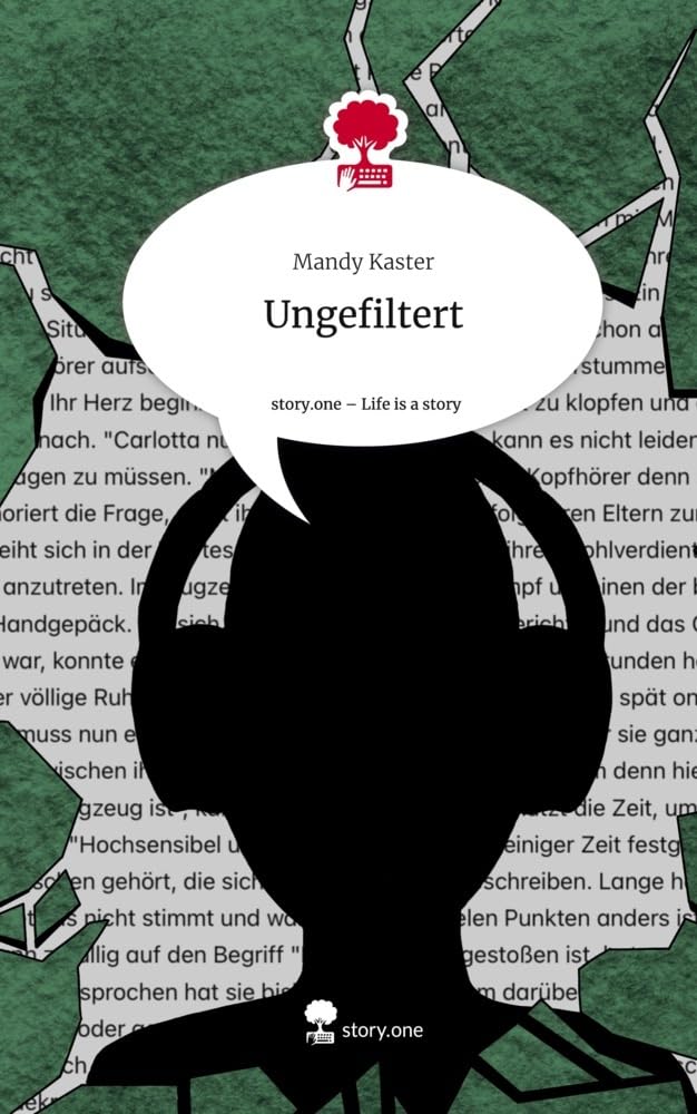 Ungefiltert. Life is a Story - story.one Contemporary literature