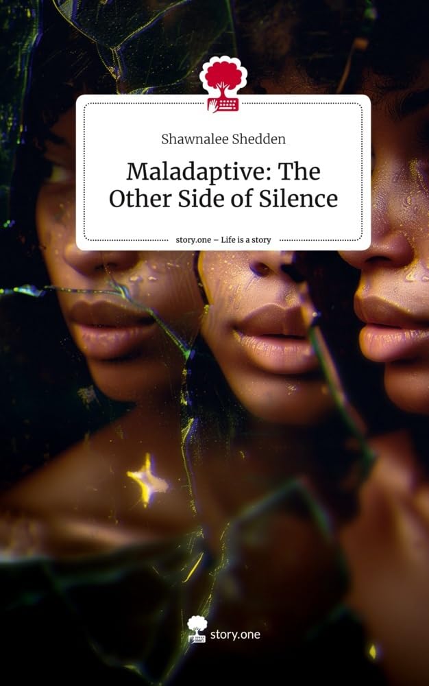 Maladaptive: The Other Side of Silence. Life is a Story - story.one Contemporary literature
