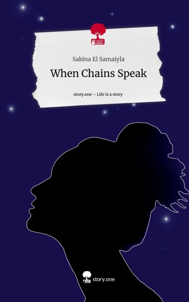 When Chains Speak. Life is a Story - story.one Contemporary literature