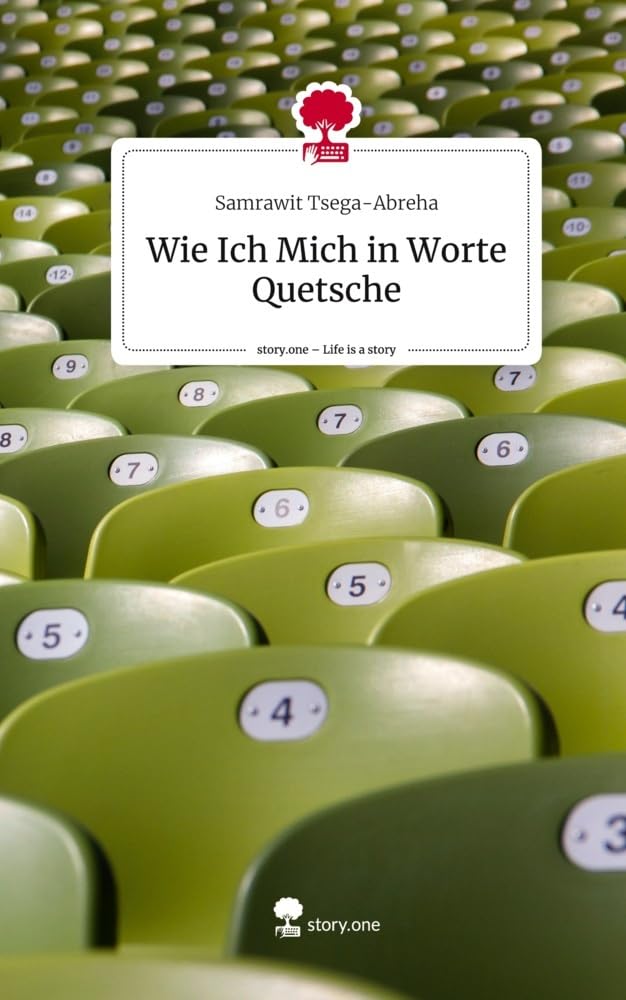 Wie Ich Mich in Worte Quetsche. Life is a Story - story.one Contemporary literature