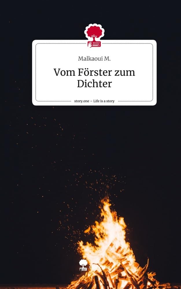 Vom Förster zum Dichter. Life is a Story - story.one Contemporary literature